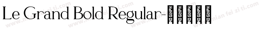 Le Grand Bold Regular字体转换